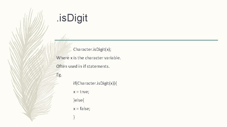 . is. Digit Character. is. Digit(x); Where x is the character variable. Often used . is. Digit Character. is. Digit(x); Where x is the character variable. Often used