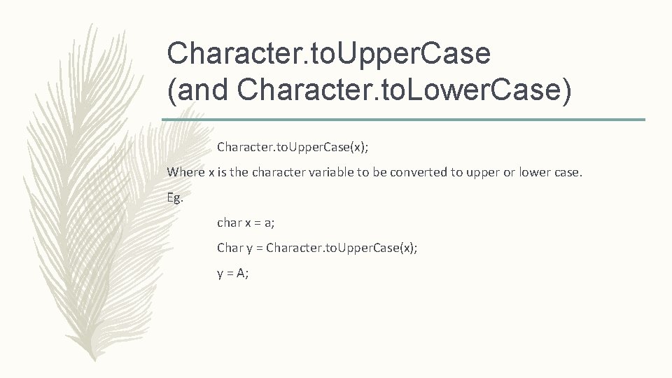 Character. to. Upper. Case (and Character. to. Lower. Case) Character. to. Upper. Case(x); Where Character. to. Upper. Case (and Character. to. Lower. Case) Character. to. Upper. Case(x); Where