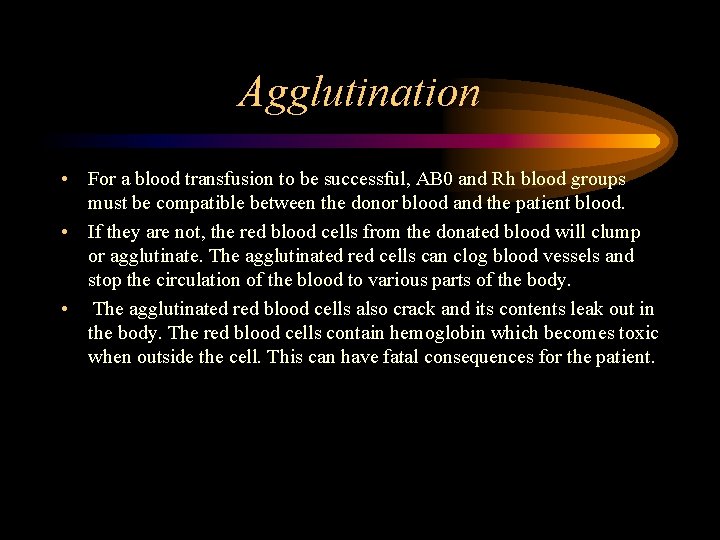 Agglutination • For a blood transfusion to be successful, AB 0 and Rh blood