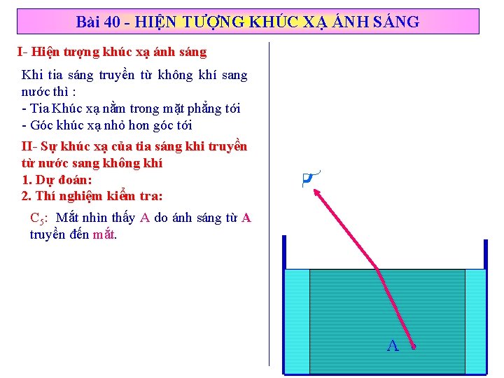 Bài 40 - HIỆN TƯỢNG KHÚC XẠ ÁNH SÁNG I- Hiện tượng khúc xạ