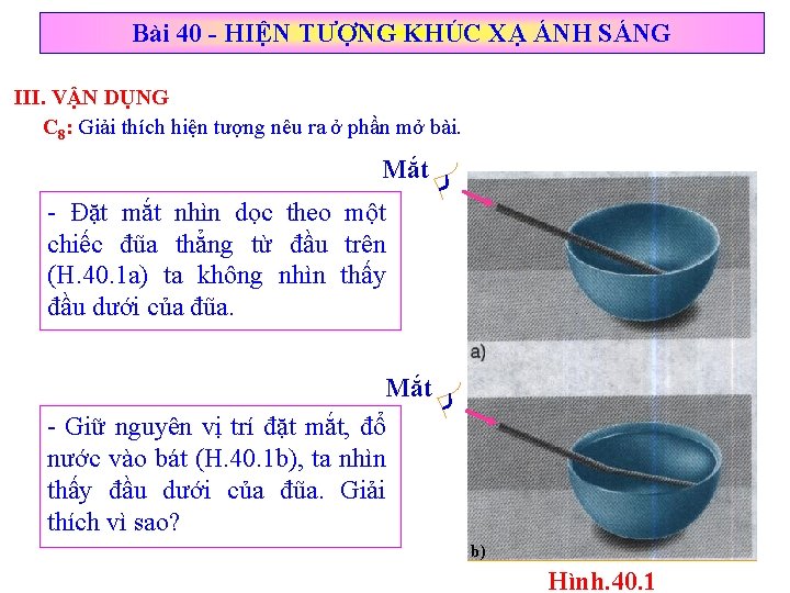 Bài 40 - HIỆN TƯỢNG KHÚC XẠ ÁNH SÁNG III. VẬN DỤNG C 8: