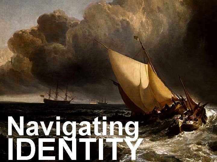Navigating IDENTITY 