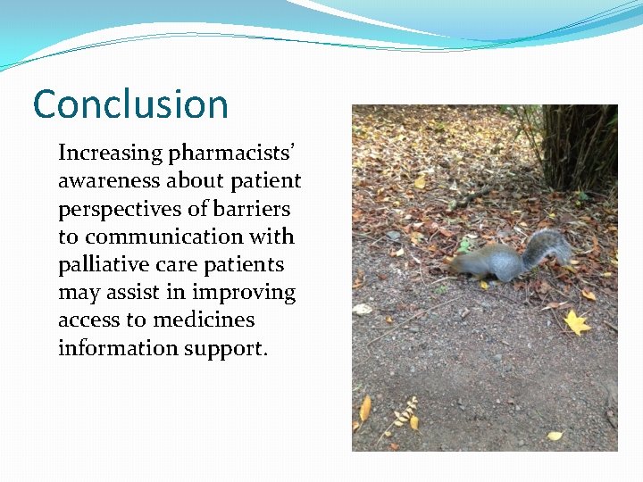 Conclusion Increasing pharmacists’ awareness about patient perspectives of barriers to communication with palliative care