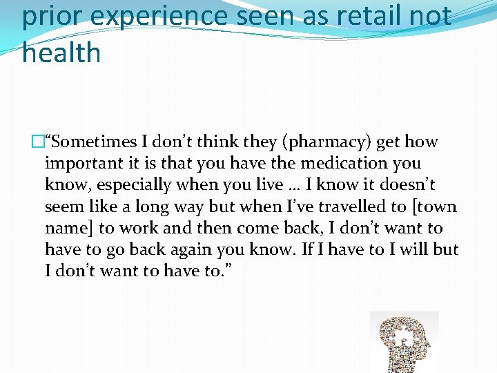 prior experience seen as retail not health �“Sometimes I don’t think they (pharmacy) get