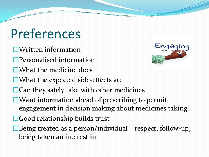 Preferences �Written information �Personalised information �What the medicine does �What the expected side-effects are