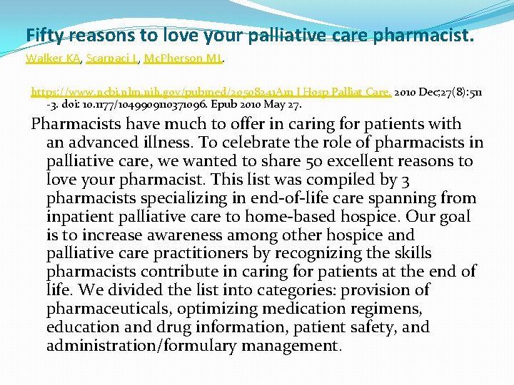 Fifty reasons to love your palliative care pharmacist. Walker KA, Scarpaci L, Mc. Pherson