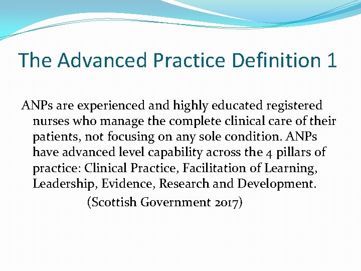 The Advanced Practice Definition 1 ANPs are experienced and highly educated registered nurses who