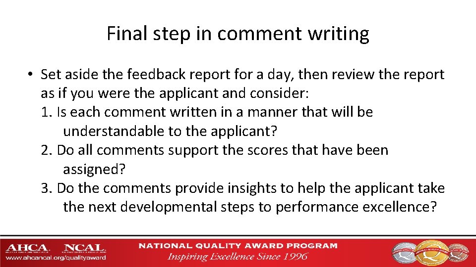 Final step in comment writing • Set aside the feedback report for a day,