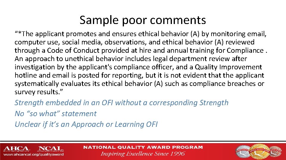 Sample poor comments “*The applicant promotes and ensures ethical behavior (A) by monitoring email,