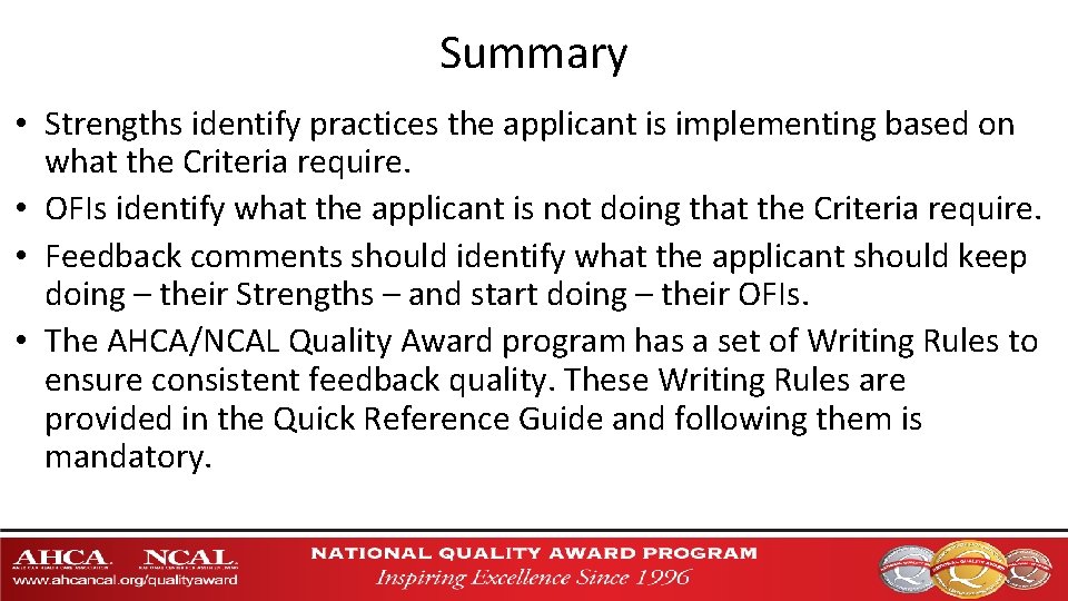 Summary • Strengths identify practices the applicant is implementing based on what the Criteria