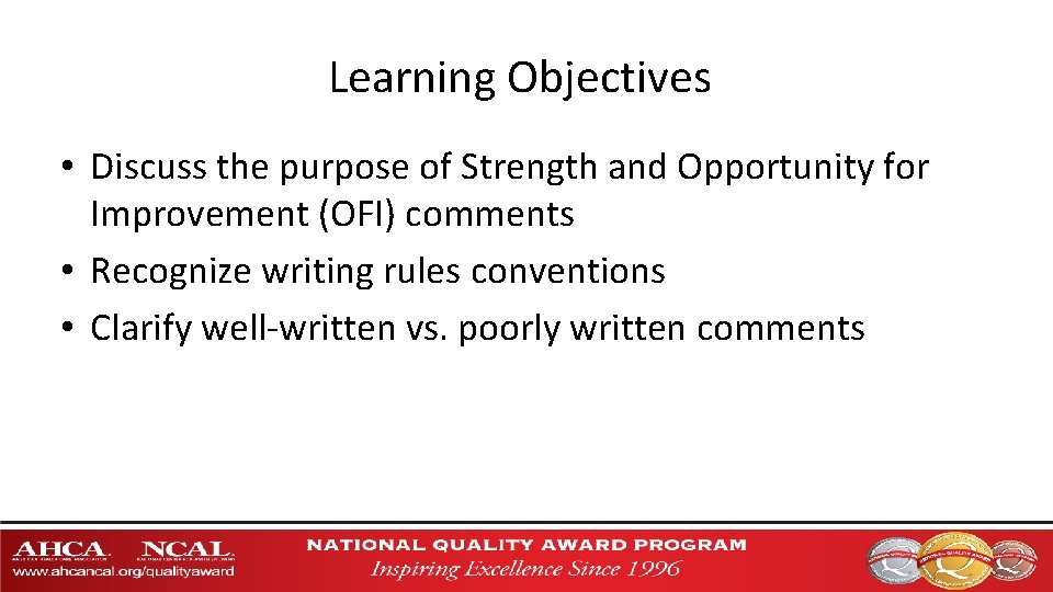 Learning Objectives • Discuss the purpose of Strength and Opportunity for Improvement (OFI) comments