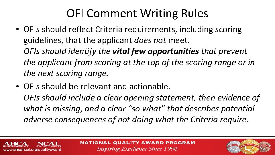 OFI Comment Writing Rules • OFIs should reflect Criteria requirements, including scoring guidelines, that