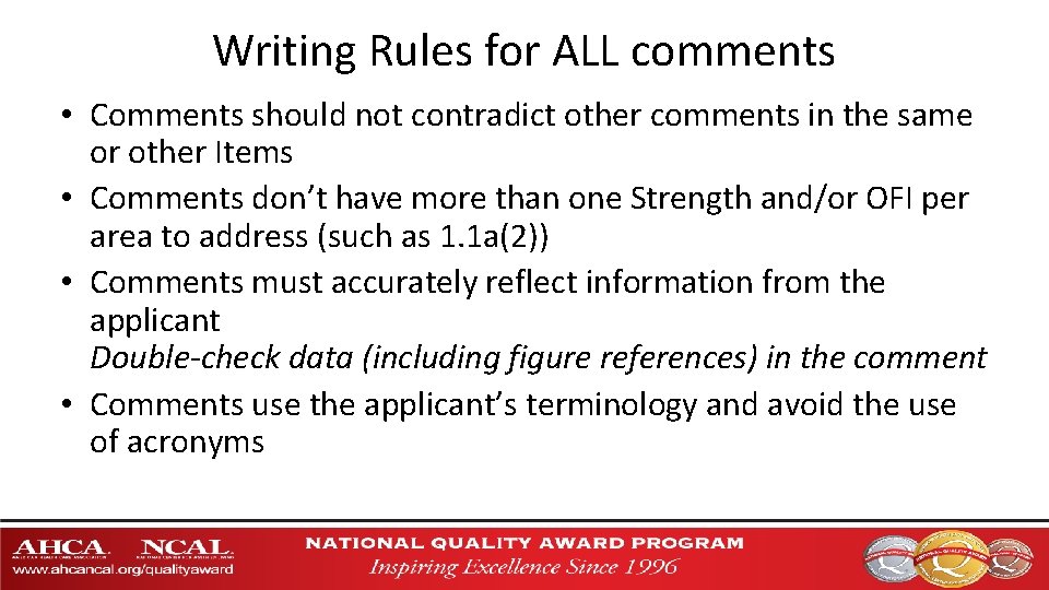 Writing Rules for ALL comments • Comments should not contradict other comments in the