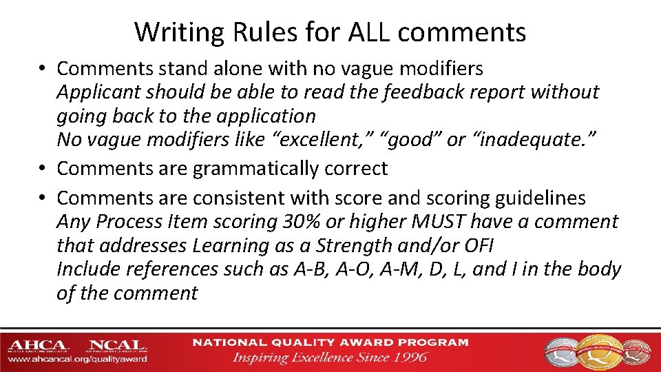 Writing Rules for ALL comments • Comments stand alone with no vague modifiers Applicant