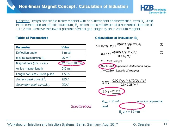 Non-linear Magnet Concept / Calculation of Induction Concept: Design one single kicker magnet with