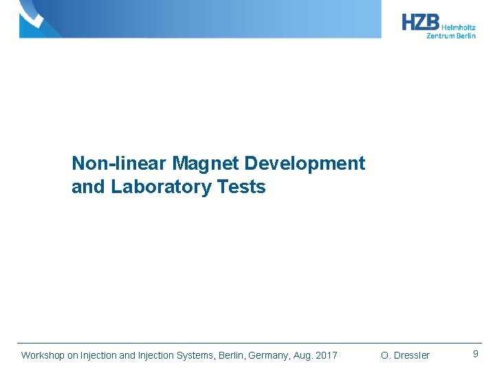 Non-linear Magnet Development and Laboratory Tests Workshop on Injection and Injection Systems, Berlin, Germany,