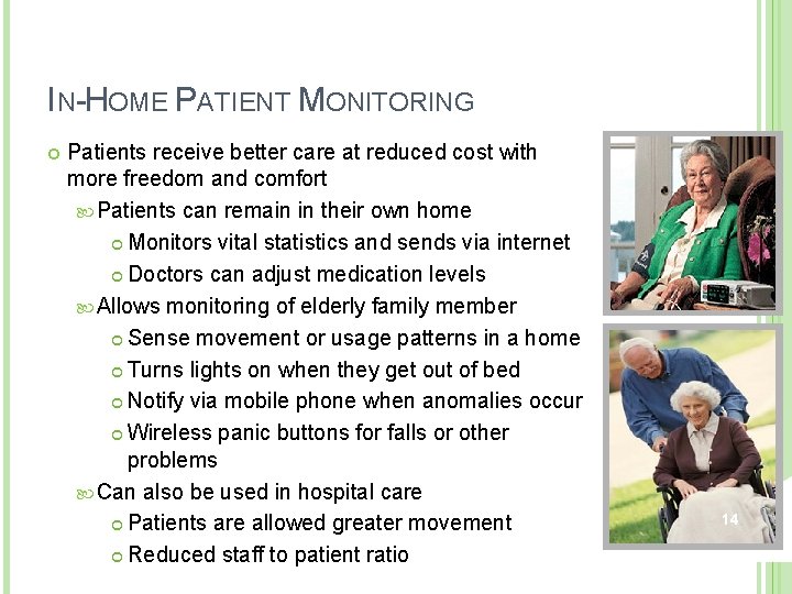 IN-HOME PATIENT MONITORING Patients receive better care at reduced cost with more freedom and
