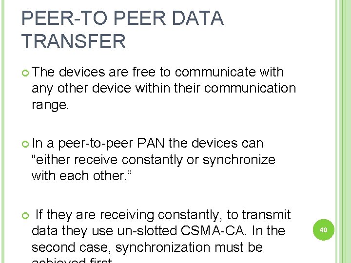 PEER-TO PEER DATA TRANSFER The devices are free to communicate with any other device