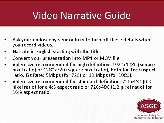 Video Narrative Guide • • • Ask your endoscopy vendor how to turn off