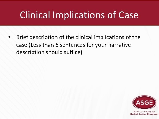 Clinical Implications of Case • Brief description of the clinical implications of the case