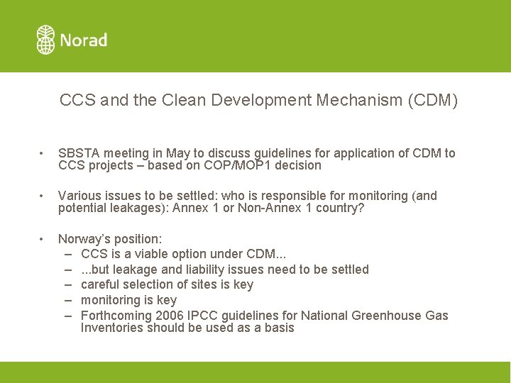 CCS and the Clean Development Mechanism (CDM) • SBSTA meeting in May to discuss