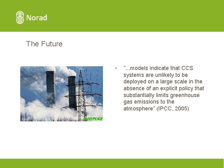 The Future • ”. . . models indicate that CCS systems are unlikely to