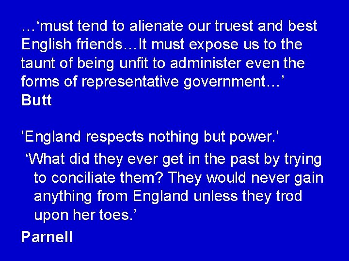 …‘must tend to alienate our truest and best English friends…It must expose us to