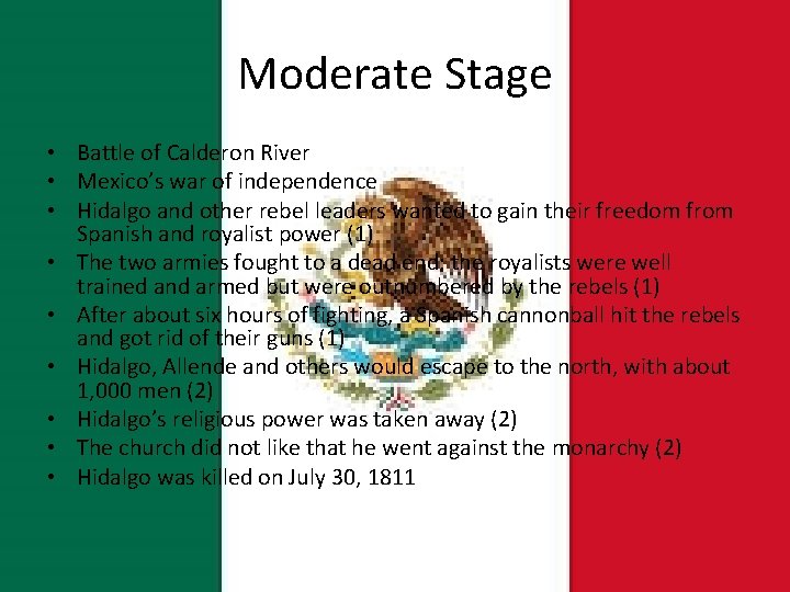 Moderate Stage • Battle of Calderon River • Mexico’s war of independence • Hidalgo