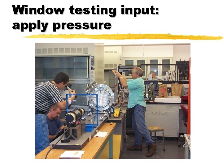 Window testing input: apply pressure 