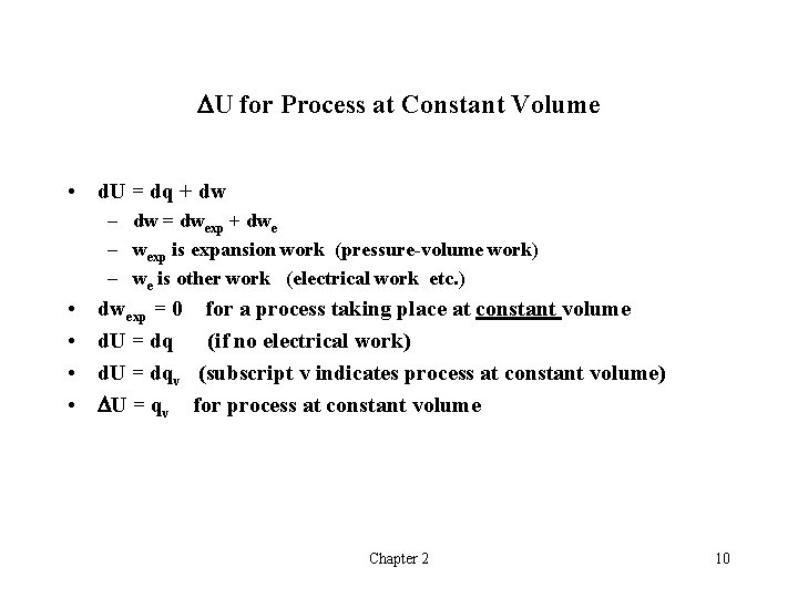  U for Process at Constant Volume • d. U = dq + dw