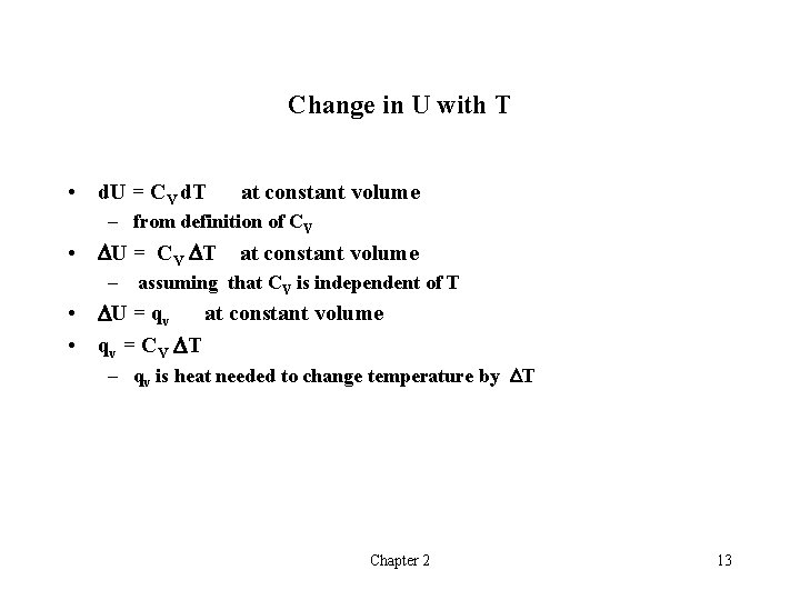 Change in U with T • d. U = CV d. T at constant