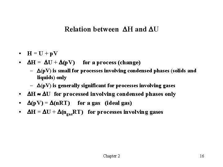 Relation between H and U • H = U + p. V • H