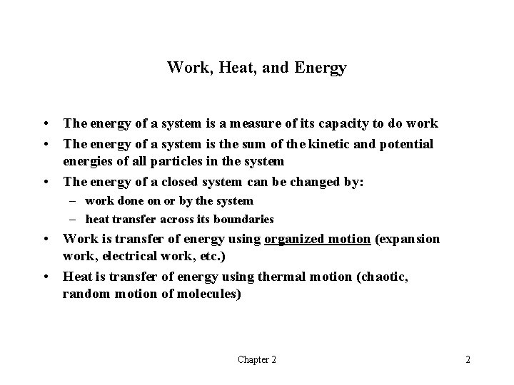 Work, Heat, and Energy • The energy of a system is a measure of