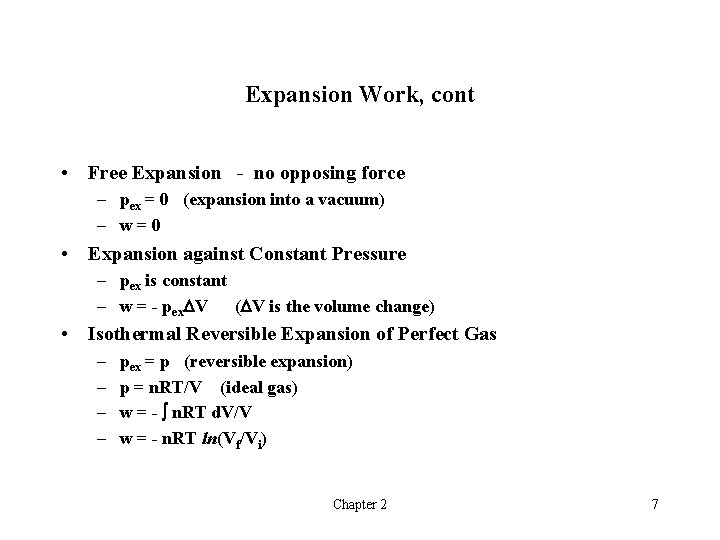 Expansion Work, cont • Free Expansion - no opposing force – pex = 0