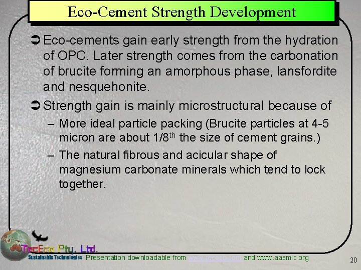 Eco-Cement Strength Development Ü Eco-cements gain early strength from the hydration of OPC. Later