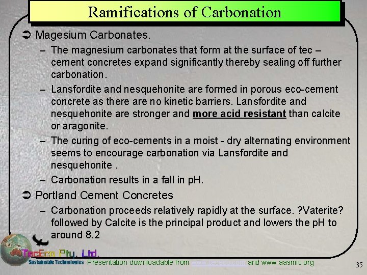 Ramifications of Carbonation Ü Magesium Carbonates. – The magnesium carbonates that form at the