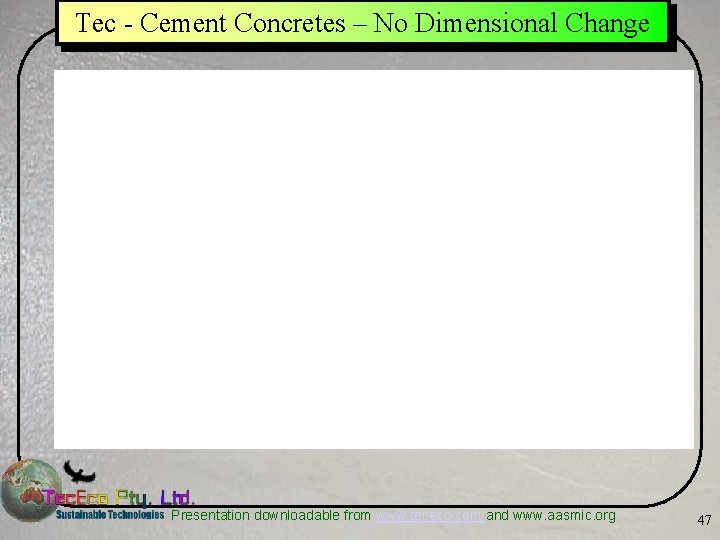 Tec - Cement Concretes – No Dimensional Change Presentation downloadable from www. tececo. com