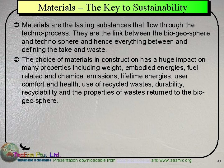 Materials – The Key to Sustainability Ü Materials are the lasting substances that flow