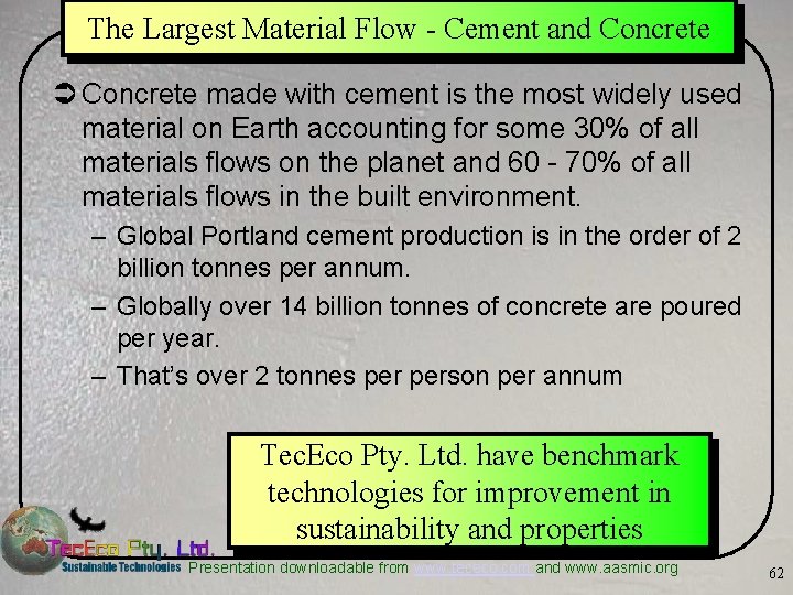 The Largest Material Flow - Cement and Concrete Ü Concrete made with cement is