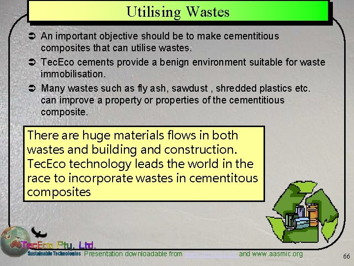 Utilising Wastes Ü An important objective should be to make cementitious composites that can