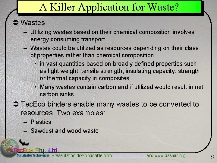 A Killer Application for Waste? Ü Wastes – Utilizing wastes based on their chemical