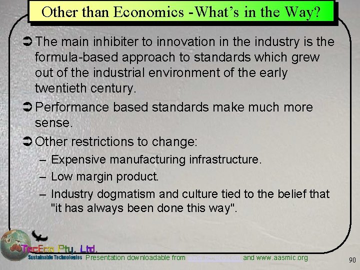 Other than Economics -What’s in the Way? Ü The main inhibiter to innovation in