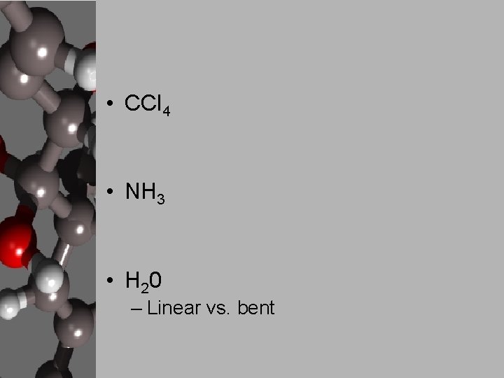  • CCl 4 • NH 3 • H 20 – Linear vs. bent