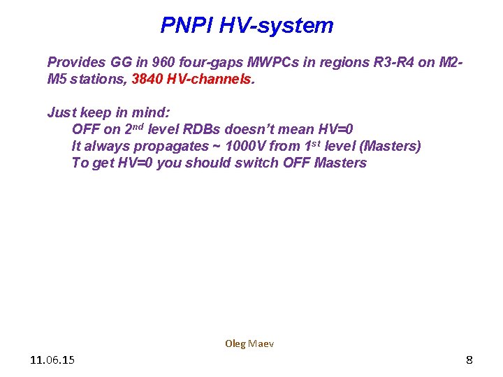 PNPI HV-system Provides GG in 960 four-gaps MWPCs in regions R 3 -R 4
