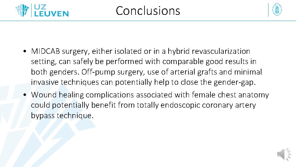 Conclusions • MIDCAB surgery, either isolated or in a hybrid revascularization setting, can safely