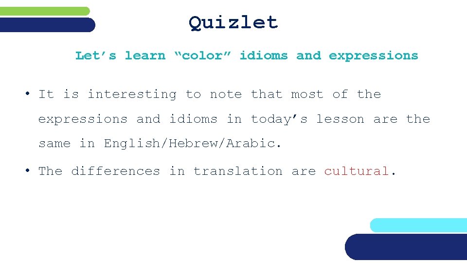 Quizlet Let’s learn “color” idioms and expressions • It is interesting to note that