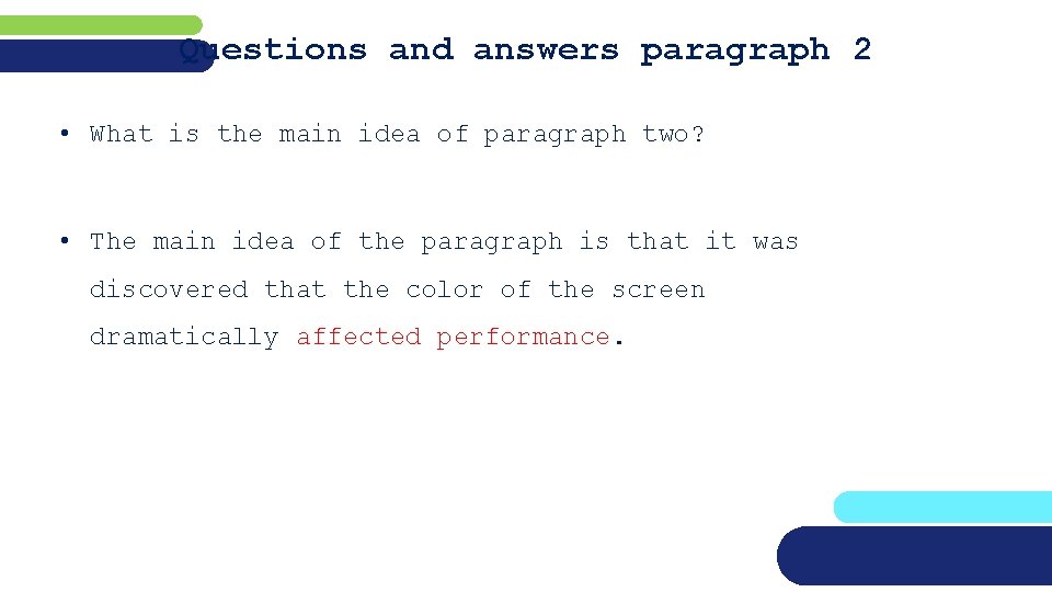 Questions and answers paragraph 2 • What is the main idea of paragraph two?