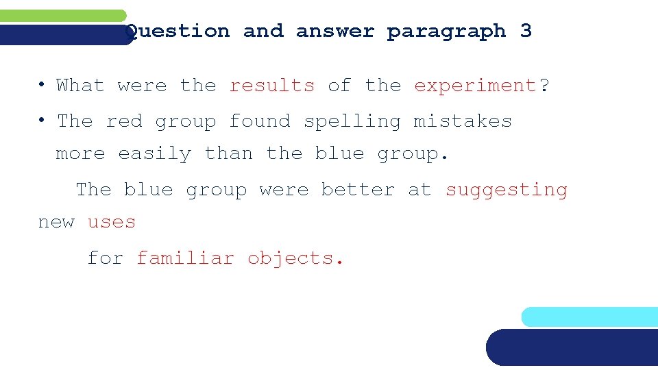 Question and answer paragraph 3 • What were the results of the experiment? •