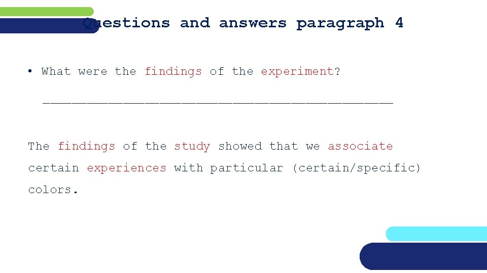 Questions and answers paragraph 4 • What were the findings of the experiment? ________________________