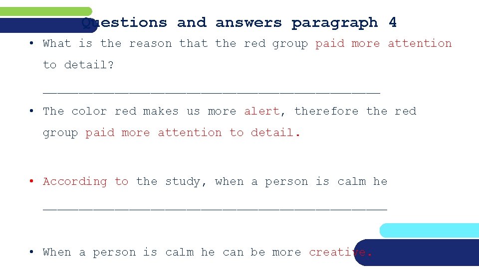 Questions and answers paragraph 4 • What is the reason that the red group
